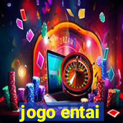 jogo entai